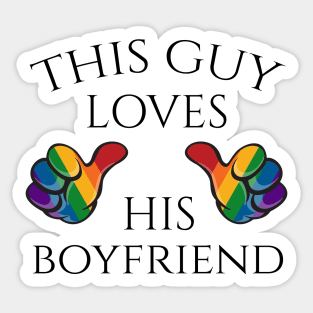 This Guy Loves His Boyfriend Gay Pride Design with Rainbow Thumbs Sticker